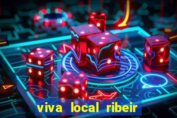 viva local ribeir o preto